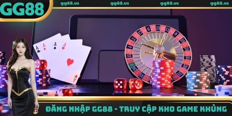Đăng Nhập GG88 - Truy Cập Kho Game Hơn 200+ Trò Chơi