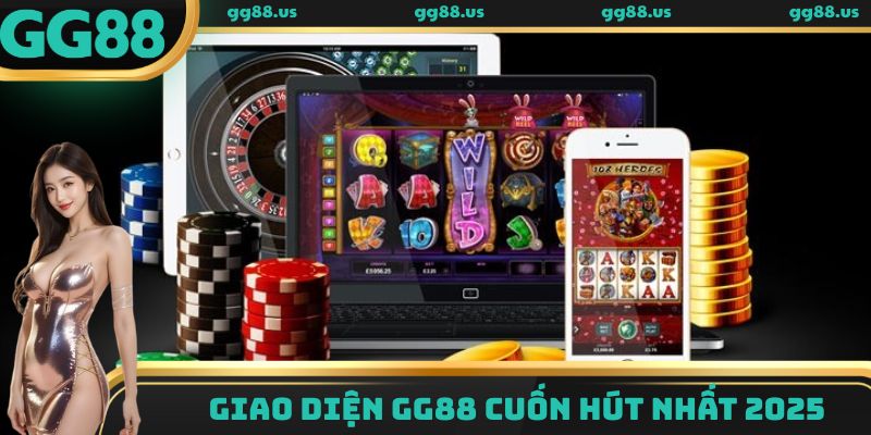 Giao diện GG88 cuốn hút nhất 2025