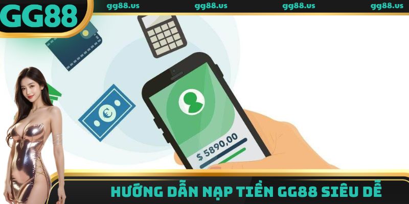 Hướng dẫn nạp tiền GG88 siêu dễ