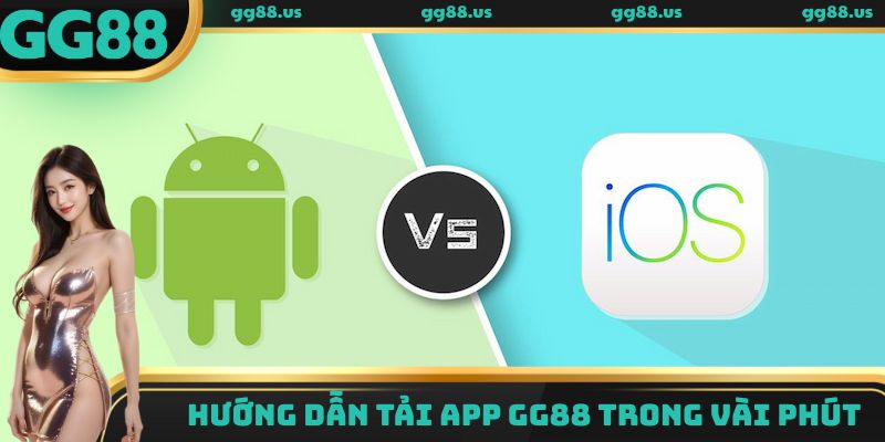 Hướng dẫn tải app GG88 trong vài phút