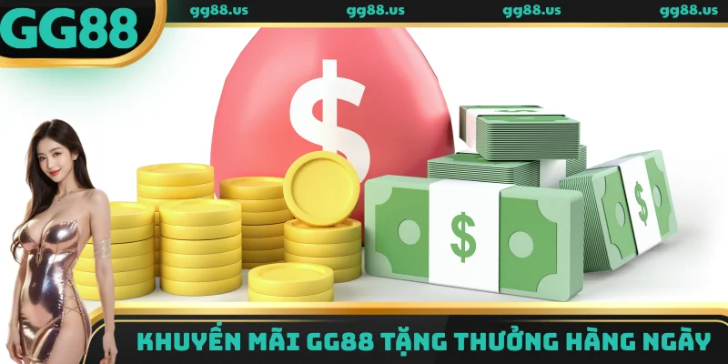 Khuyến mãi GG88 tặng thưởng hàng ngày