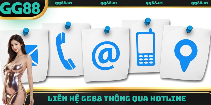 Liên hệ GG88 thông qua hotline