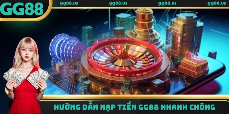 Thực hiện cách nạp tiền GG88 qua ngân hàng