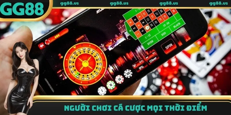 Người chơi cá cược mọi thời điểm khi tải app