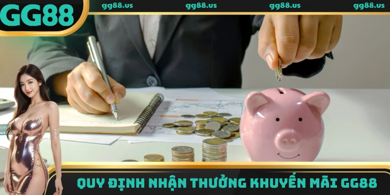 Quy định nhận thưởng khuyến mãi GG88