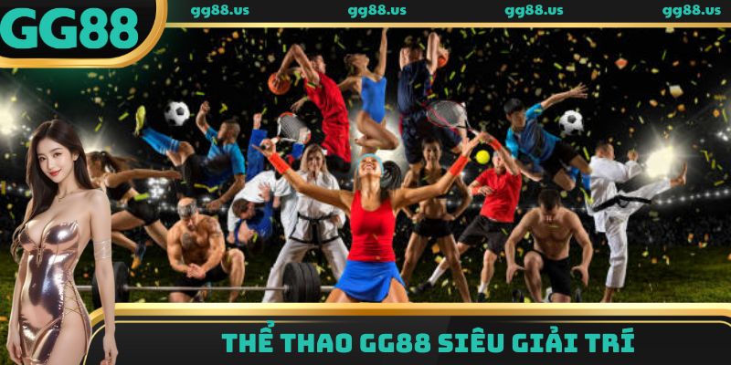 Thể thao GG88 siêu giải trí