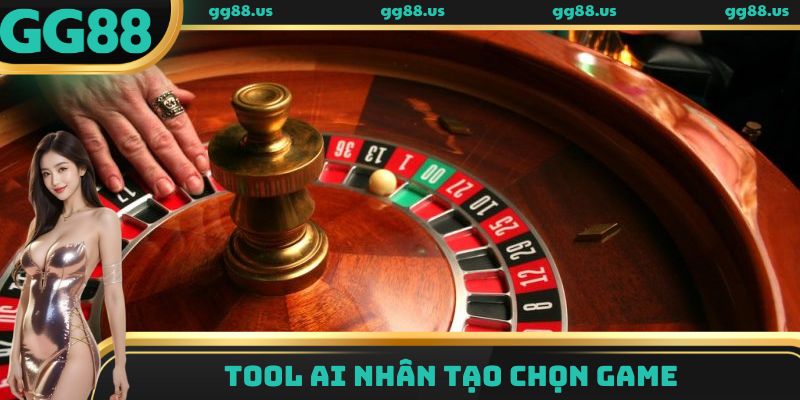Tool AI nhân tạo chọn game
