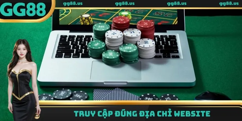 Truy cập vào đúng địa chỉ để tiến hành đăng nhập