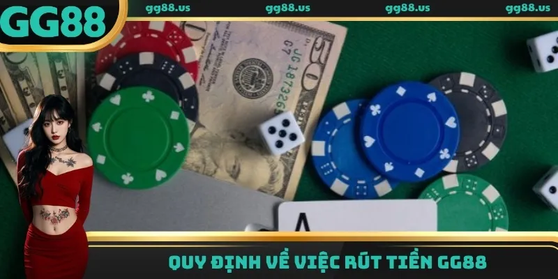 Tuân thủ quy định rút tiền tại GG88