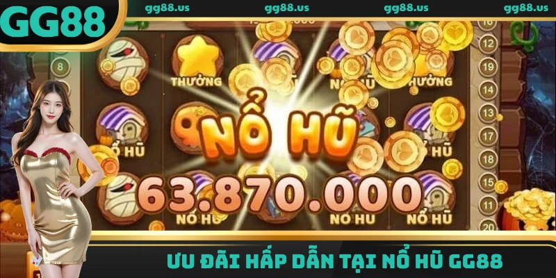 Ưu đãi hấp dẫn tại nổ hũ GG88