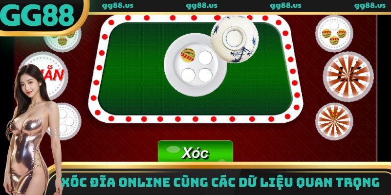 Xóc Đĩa Online cùng các dữ liệu quan trọng